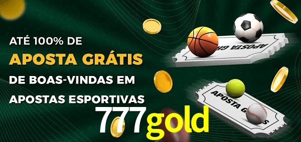 777gold Ate 100% de Aposta Gratis